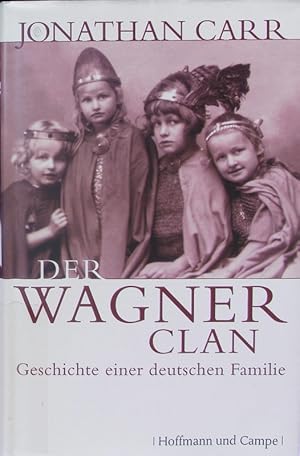 Bild des Verkufers fr Der Wagner-Clan. Geschichte einer deutschen Familie. zum Verkauf von Antiquariat Bookfarm