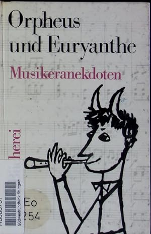 Bild des Verkufers fr Orpheus und Euryanthe. Musikeranekdoten. zum Verkauf von Antiquariat Bookfarm