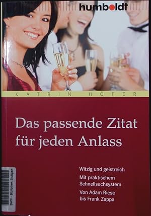 Image du vendeur pour Das passende Zitat fr jeden Anlass. Witzig und geistreich. mis en vente par Antiquariat Bookfarm