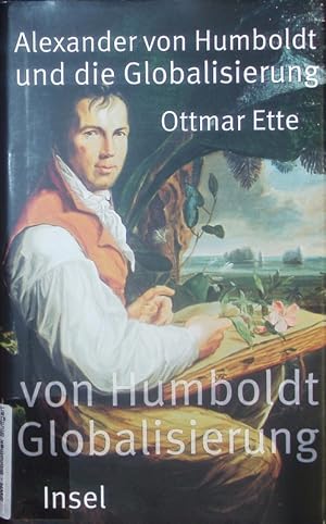 Bild des Verkufers fr Alexander von Humboldt und die Globalisierung. Das Mobile des Wissens. zum Verkauf von Antiquariat Bookfarm