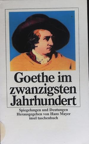 Bild des Verkufers fr Goethe im zwanzigsten Jahrhundert. Spiegelungen und Deutungen. zum Verkauf von Antiquariat Bookfarm