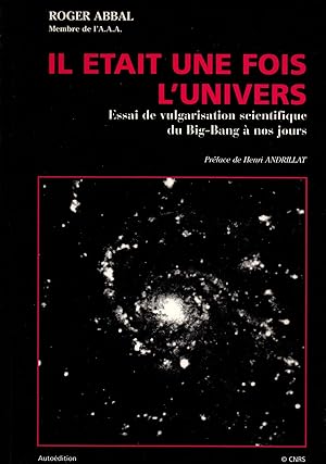 Image du vendeur pour Il etait une fois l'univers.Essai de vulgarisation scientifique du Big-Bang a nos jours mis en vente par JP Livres