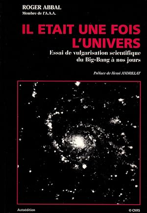 Image du vendeur pour Il etait une fois l'univers.Essai de vulgarisation scientifique du Big-Bang a nos jours mis en vente par JP Livres