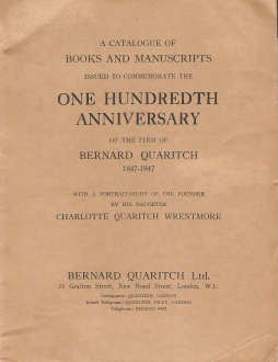 Bild des Verkufers fr A catalogue of books and manuscripts issued to commemorate the one hundredth anniversary of the firm of Bernard Quaritch 1847-1947 zum Verkauf von Redux Books