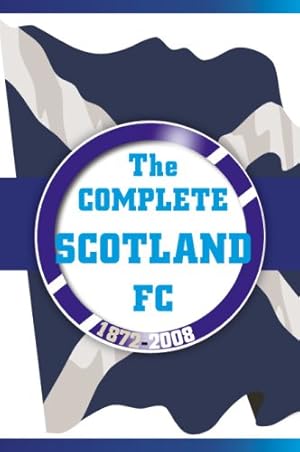 Immagine del venditore per The Complete Scotland FC 1872-2008 venduto da WeBuyBooks