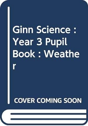 Bild des Verkufers fr Ginn Science : Year 3 Pupil Book : Weather zum Verkauf von WeBuyBooks