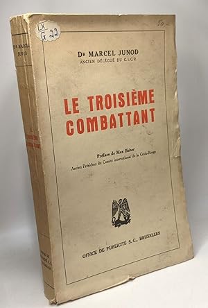 Le troisième combattant - préface de Max Huber