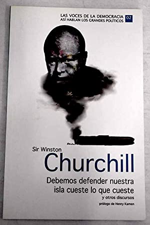 Imagen del vendedor de Debemos defender nuestra isla cueste lo que cueste y otros discursos - Sir Winston Churchill a la venta por Libros Tobal