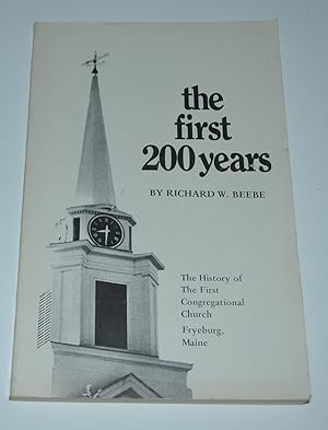 Immagine del venditore per The First 200 Years: The History of The First Congregational Church, Fryeburg, Maine venduto da Bibliomadness