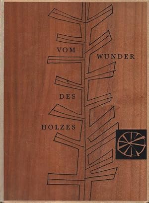 Seller image for Vom Wunder des Holzes. for sale by Versandantiquariat Boller