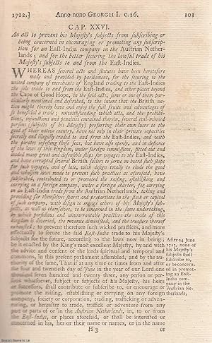 Imagen del vendedor de 1722. Trade to the East Indies Act 1722 c. 26. An act to prevent his Majesty's subjects from subscribing or being concerned in encouraging or promoting any subscription for an East-India company in the Austrian Netherlands; and for the better securing the lawful trade of his Majesty's subjects to and from the East-Indies. a la venta por Cosmo Books