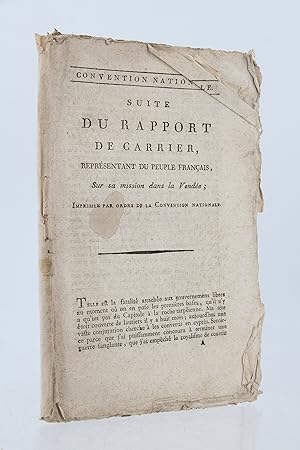 Suite du rapport de Carrier, représentant du peuple français, sur sa mission dans la Vendée