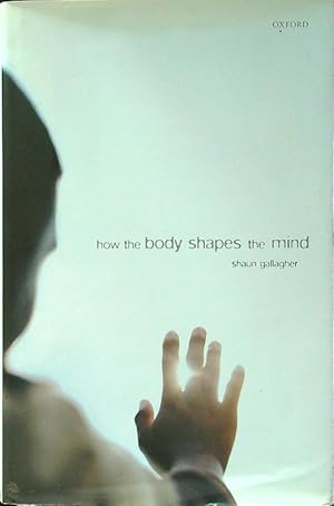Bild des Verkufers fr How the Body Shapes the Mind zum Verkauf von Librodifaccia