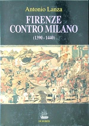 Bild des Verkufers fr Firenze contro Milano 1390-1440 zum Verkauf von Librodifaccia