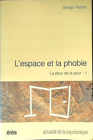 Imagen del vendedor de L'espace et la phobie. La peur de la peur 1 a la venta por Librodifaccia