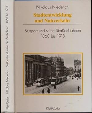 Bild des Verkufers fr Stadtentwicklung und Nahverkehr. Stuttgart und seine Straenbahnen 1868 bis 1918. zum Verkauf von Versandantiquariat  Rainer Wlfel