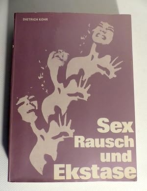 Bild des Verkufers fr Sex, Rausch und Ekstase. zum Verkauf von Antiquariat Maralt