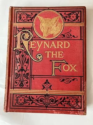 The Pleasant History of Reynard the Fox: Translated by the late Thomas Roscoe. Illustrated with n...