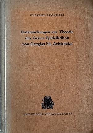 Bild des Verkufers fr Untersuchungen zur Theorie des Genos Epideiktikon von Gorgias bis Aristoteles. zum Verkauf von Wissenschaftl. Antiquariat Th. Haker e.K