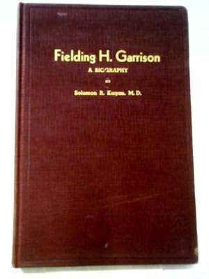 Imagen del vendedor de Fielding H. Garrison A Biography a la venta por World of Rare Books