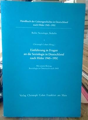 Bild des Verkufers fr Einfhrung in Fragen an die Soziologie in Deutschland nach Hitler 1945 - 1950. Mit einem Beitrag: Soziologie in sterreich nach 1945. zum Verkauf von Antiquariat Thomas Nonnenmacher