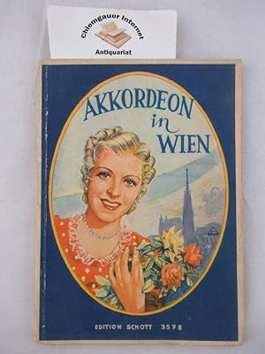 Akkordeon in Wien. Eine Sammlung der schönsten Wiener Lieder für chromatisches Akkordeon ( ab 12 ...