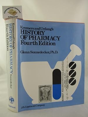 Kremers and Urdang's History of Pharmacy, Fourth Edition. with 95 Figures Revised by Glenn Sonned...