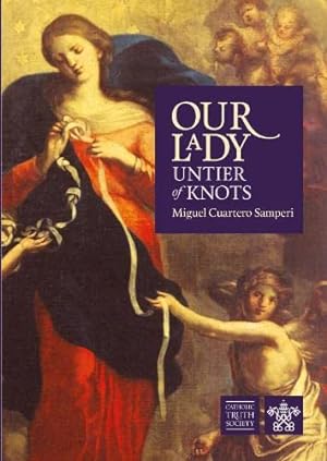 Seller image for Our Lady, Untier of Knots for sale by Reliant Bookstore