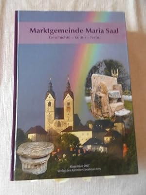 Bild des Verkufers fr Marktgemeinde Maria Saal : Geschichte - Kultur - Natur ; ein Gemeindebuch fr alle. zum Verkauf von Versandantiquariat Harald Quicker