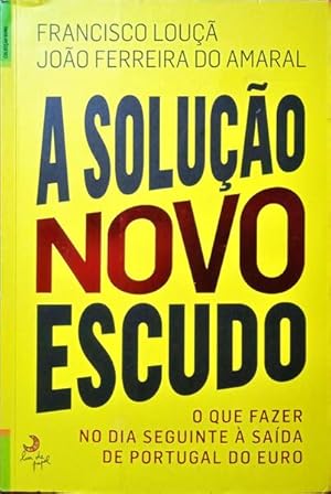 Seller image for A SOLUO NOVO ESCUDO. for sale by Livraria Castro e Silva