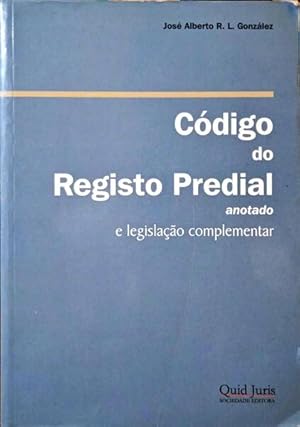 CÓDIGO DO REGISTO PREDIAL, ANOTADO E LEGISLAÇÃO COMPLEMENTAR.