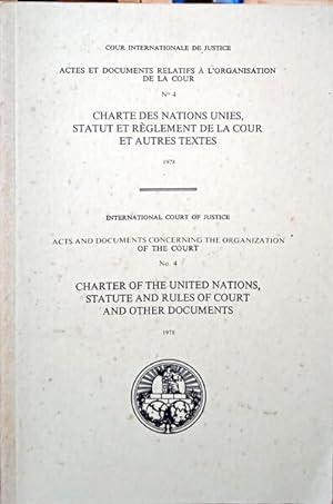 CHARTE DES NATIONS UNIES, STATUT ET RÈGLEMENT DE LA COUR ET AUTRES TEXTES. CHARTER OF THE UNITED ...