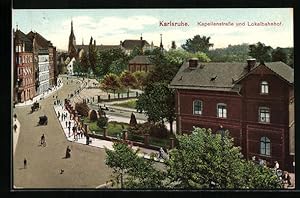 Ansichtskarte Karlsruhe, Kapellenstrasse und Lokalbahnhof