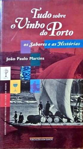Imagen del vendedor de TUDO SOBRE O VINHO DO PORTO. OS SABORES E AS HISTRIAS. a la venta por Livraria Castro e Silva