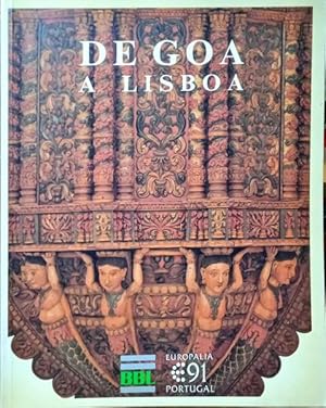 DE GOA A LISBOA, L?ART INDO-PORTUGAIS, XVIe-XVIIIe SIÉCLES.