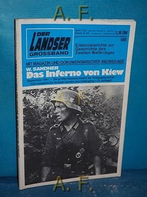 Imagen del vendedor de Das Inferno von Kiew : September 1941. - Die grte Kesselschlacht der Kriegsgeschichte. - Fnf sowjetische Armeen fanden den Untergang. - (2. Auflage) (Der Landser Groband Nr. 509) Erlebnisberichte zur Geschichte des Zweiten Weltkrieges. a la venta por Antiquarische Fundgrube e.U.