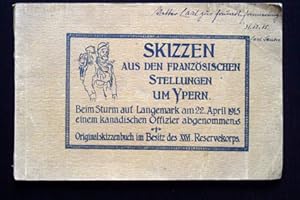 Skizzen aus den französischen Stellungen um Ypern. Beim Sturm auf Langemarck am 22. April 1915 ei...