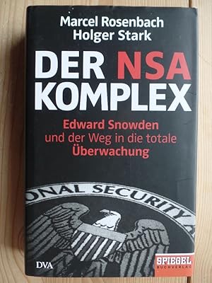 Bild des Verkufers fr Der NSA-Komplex : Edward Snowden und der Weg in die totale berwachung. zum Verkauf von Antiquariat Rohde