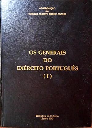 OS GENERAIS DO EXÉRCITO PORTUGUÊS I: DA RESTAURAÇÃO ÀS INVASÕES FRANCESAS.