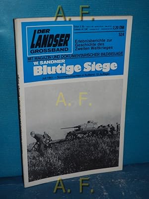 Imagen del vendedor de Blutige Siege : Juli 1941. - Sommerschlachten im in Ruland (2. Auflage) (Der Landser Groband Nr. 524) Erlebnisberichte zur Geschichte des Zweiten Weltkrieges. a la venta por Antiquarische Fundgrube e.U.