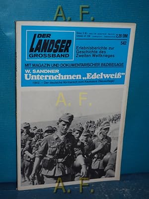 Imagen del vendedor de Unternehmen "Edelwei" 1942. - Der deutsche Vormarsch zum Kaukasus (Der Landser Groband Nr. 542) Erlebnisberichte zur Geschichte des Zweiten Weltkrieges. a la venta por Antiquarische Fundgrube e.U.