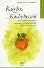 Seller image for Krbis und Krbiskernl. Das praktische Handbuch zur Anwendung bei Infektionen, Entzndungen.und Stoffwechselstrungen. for sale by Antiquariat Kalyana