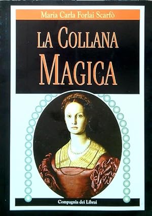 Bild des Verkufers fr La collana magica zum Verkauf von Librodifaccia