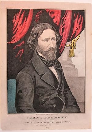 JOHN C. FREMONT, REPUBLICAN CANDIDATE FOR FIFTEENTH PRESIDENT OF THE UNITED STATES. LITH. & PUB. ...