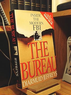 Immagine del venditore per The Bureau: Inside the Modern FBI venduto da Henniker Book Farm and Gifts