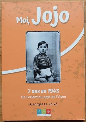 Moi, Jojo 7 ans en 1943, de Lorient au pays de l'Aven