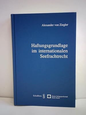 Imagen del vendedor de Haftungsgrundlage im internationalen Seefrachtrecht. Evolution der Haftungsgrundlage von den Haager Regeln zu den Hamburger Regeln unter Bercksichtigung des nationalen und internationalen Seerechts von Grobritannien, den Vereinigten Staaten von Amerika, Kanada, Frankreich, Deutschland und der Schweiz a la venta por Celler Versandantiquariat