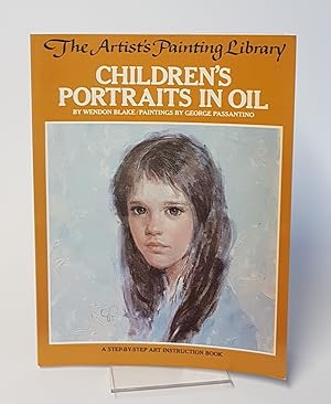 Imagen del vendedor de Children's Portraits in Oil - A Step-by-Step Art Instruction Book - The Artist's Painting Library a la venta por CURIO