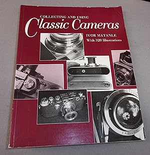 Seller image for Collecting and Using Classic Cameras for sale by Baggins Book Bazaar Ltd