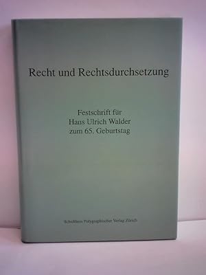 Bild des Verkufers fr Recht und Rechtsdurchsetzung. Festschrift fr Hans Ulrich Walder zum 65. Geburtstag zum Verkauf von Celler Versandantiquariat